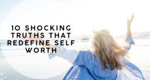 10 Shocking Truths That Redefine Self Worth